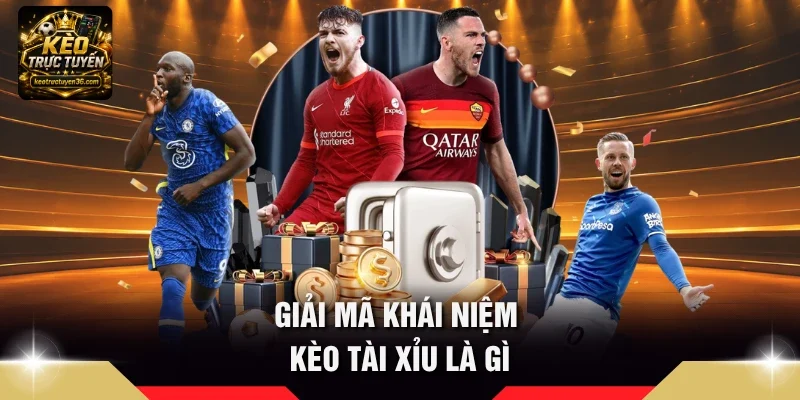 Giải mã khái niệm kèo tài xỉu là gì