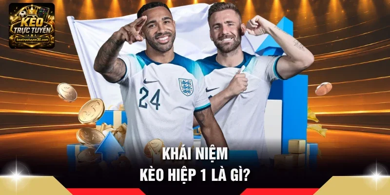 Kèo Hiệp 1 Là Gì - Quy Tắc Đọc Kèo Half-Time Chi Tiết 2 Khái niệm Kèo hiệp 1 là gì?