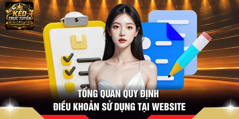 Điều Khoản Sử Dụng 1 Tổng quan quy định Điều khoản sử dụng tại website