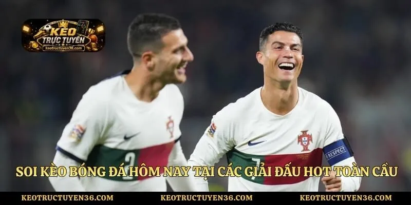Soi Kèo Bóng Đá Hôm Nay Tại Các Giải Đấu Hot Toàn Cầu 1 Soi Kèo Bóng Đá Hôm Nay Tại Các Giải Đấu Hot Toàn Cầu